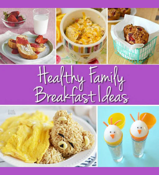Healthy Family Breakfast Ideas