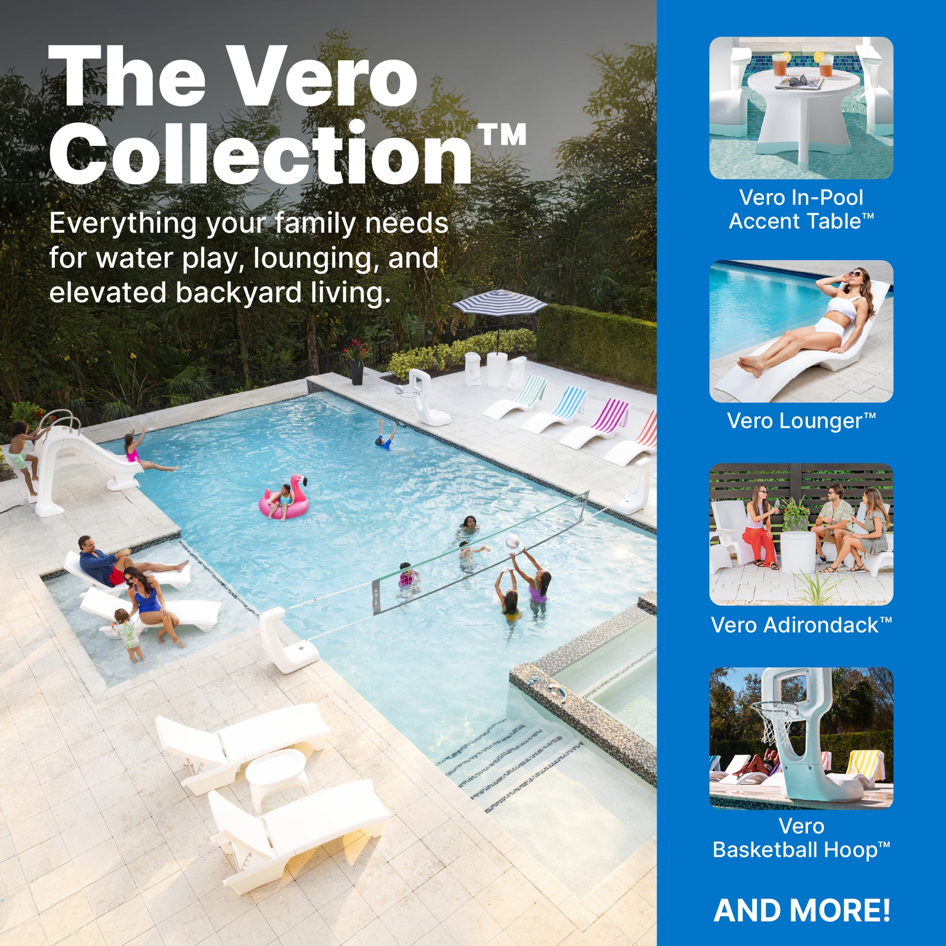 "The Vero Collection™ — Everything your family needs for water play, lounging, and elevated backyard living" — aerial resort pool scene with families relaxing; sidebar shows four Vero Collection products: Vero In-Pool Accent Table, Vero Lounger, Vero Adirondack, and Vero Basketball Hoop